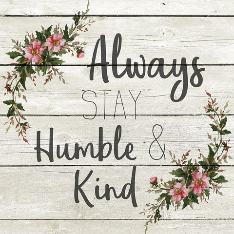 Always Stay Humble and KInd Black Modern Wood Framed Art Print with Double Matting by Kimberly, Allen