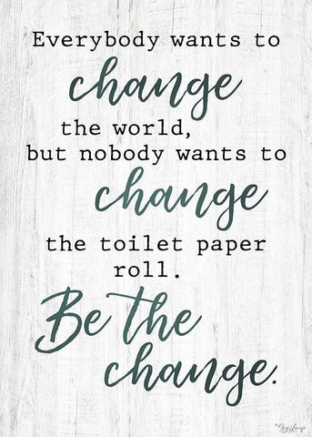 Be The Change White Modern Wood Framed Art Print with Double Matting by Louise, Gigi