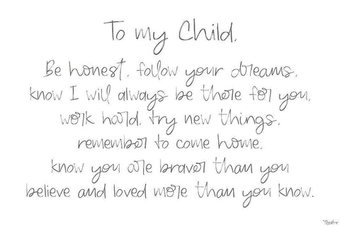 To My Child White Modern Wood Framed Art Print with Double Matting by Louise, Gigi
