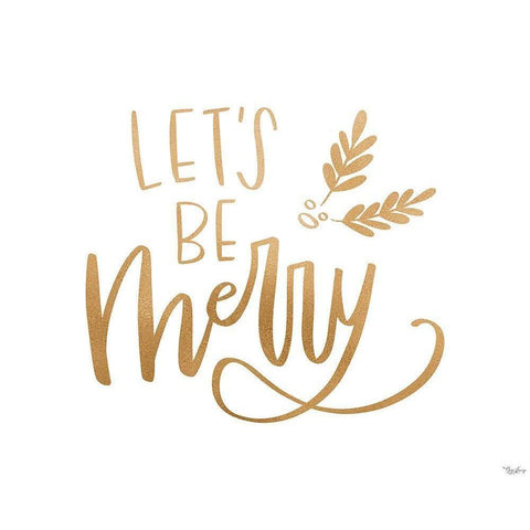 Be Merry Gold Gold Ornate Wood Framed Art Print with Double Matting by Louise, Gigi