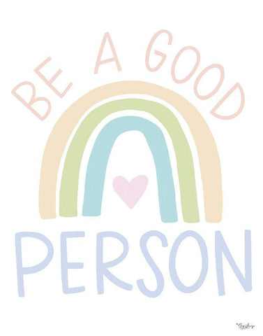 Be A Good Person White Modern Wood Framed Art Print with Double Matting by Louise, Gigi