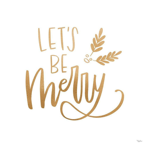 Be Merry Gold Gold Ornate Wood Framed Art Print with Double Matting by Louise, Gigi