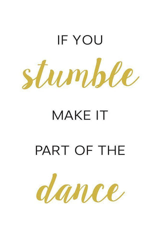 If You Stumble Dance White Modern Wood Framed Art Print with Double Matting by McFarland, Leslie