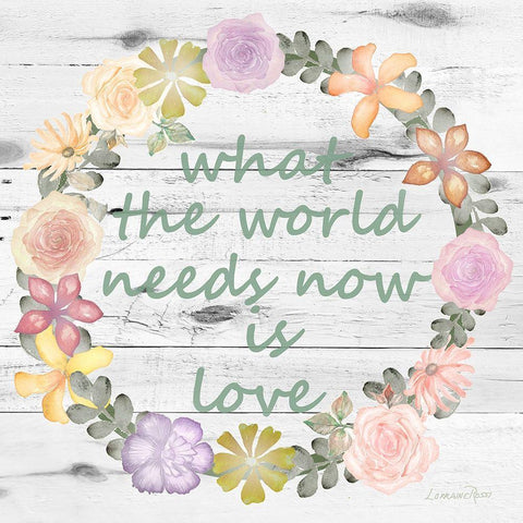 What The World Needs Now is Love White Modern Wood Framed Art Print with Double Matting by Rossi, Lorraine