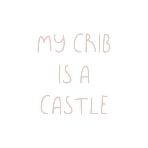 My Crib is a Castle White Modern Wood Framed Art Print by Straatsma, Leah