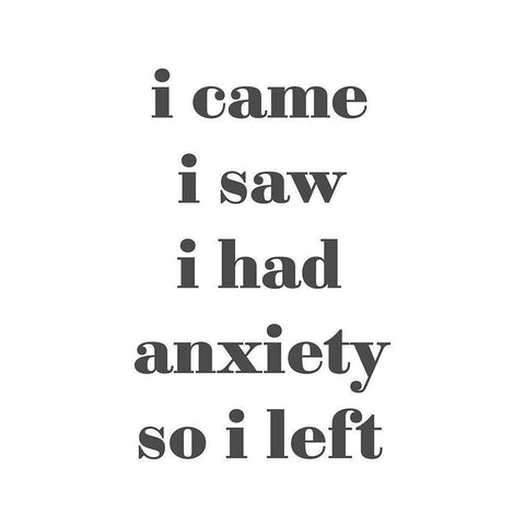 I had Anxiety White Modern Wood Framed Art Print by Straatsma, Leah