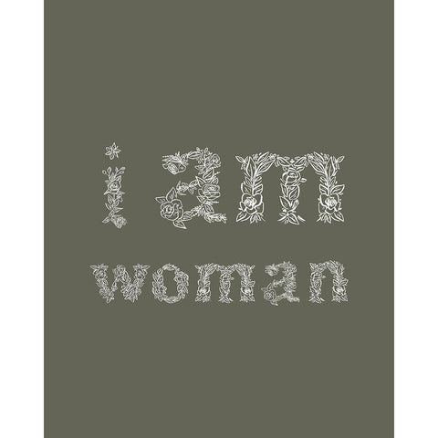 I Am Woman Dark Green White Modern Wood Framed Art Print by Straatsma, Leah