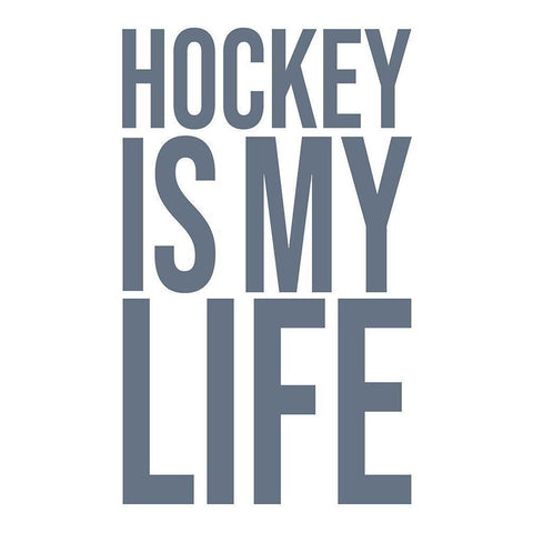 Hockey Is My Life White Modern Wood Framed Art Print by Straatsma, Leah