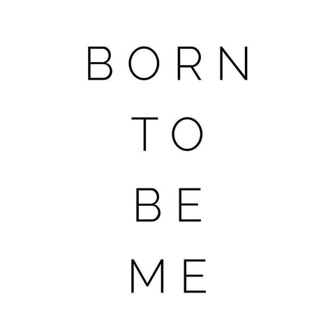 Born to be Me Black Modern Wood Framed Art Print with Double Matting by Straatsma, Leah