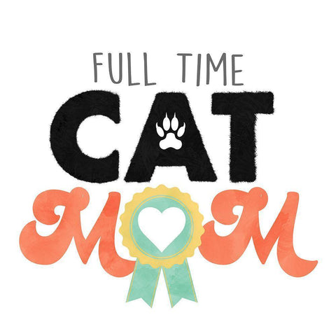 Full Time Cat Mom Gold Ornate Wood Framed Art Print with Double Matting by Prime, Marcus