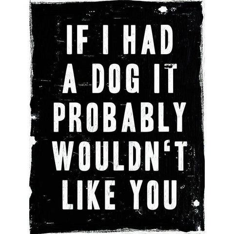 Dog Wouldnt Like You Gold Ornate Wood Framed Art Print with Double Matting by Villa, Milli