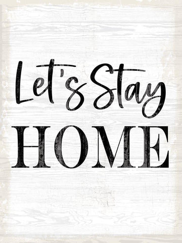 Lets Stay Home White Modern Wood Framed Art Print with Double Matting by Lula Bijoux And Company