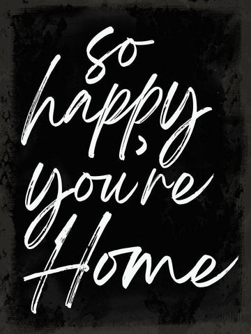 So Happy Youre Home White Modern Wood Framed Art Print with Double Matting by Lula Bijoux and Company