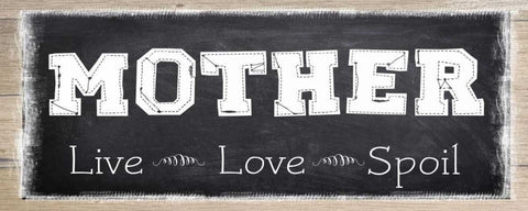 MOTHER LIVE LOVE SPOIL White Modern Wood Framed Art Print with Double Matting by Greene, Taylor