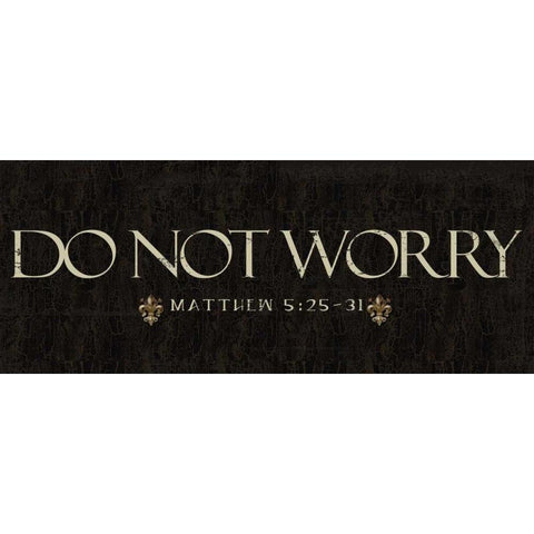 Do Not Worry Gold Ornate Wood Framed Art Print with Double Matting by Greene, Taylor