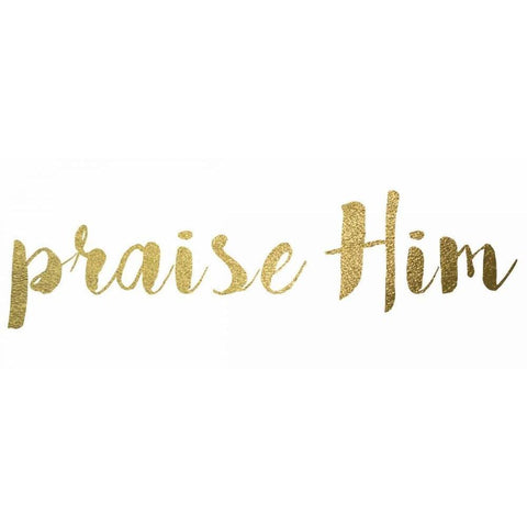 Praise Him Gold Ornate Wood Framed Art Print with Double Matting by Greene, Taylor