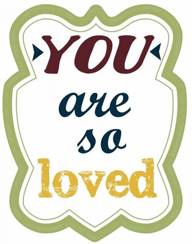 You Are So Loved Black Ornate Wood Framed Art Print with Double Matting by Greene, Taylor