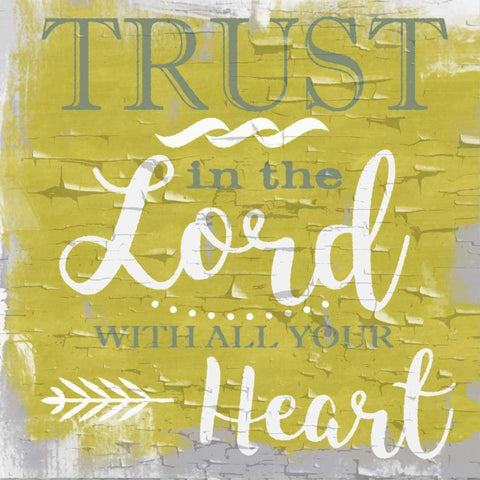 Trust In The Lord Rustic Yellow White Modern Wood Framed Art Print with Double Matting by Greene, Taylor