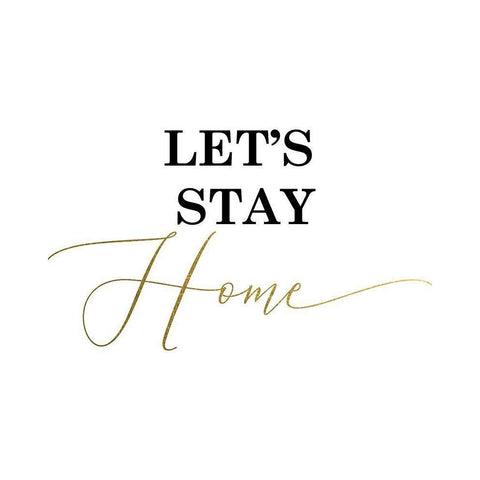 Lets Stay Home Black Modern Wood Framed Art Print with Double Matting by Urban Epiphany