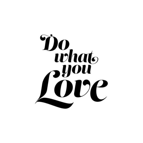 Do What You Love White Modern Wood Framed Art Print by Urban Epiphany