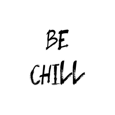 Be Chill White Modern Wood Framed Art Print by Urban Epiphany