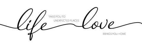 Life Takes You, Love Brings You Black Ornate Wood Framed Art Print with Double Matting by CAD Designs