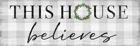 This House Believes White Modern Wood Framed Art Print with Double Matting by Carpentieri, Natalie