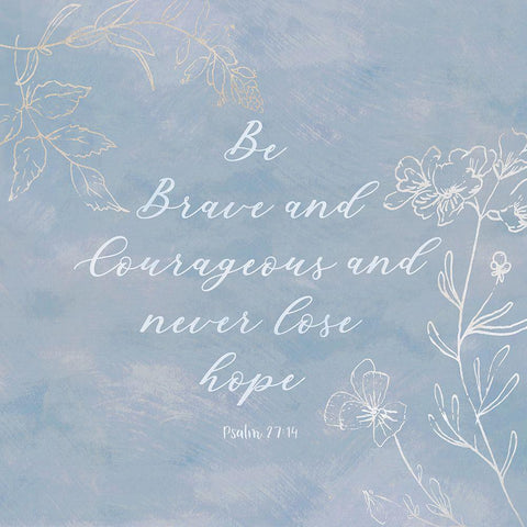 Be Brave and Courageous Black Ornate Wood Framed Art Print with Double Matting by Jill, Susan