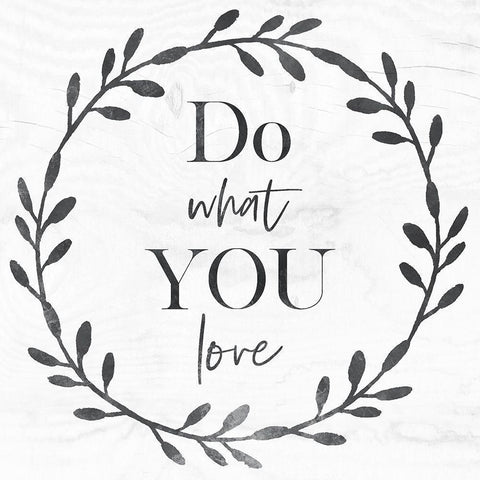 Do What You Love White Modern Wood Framed Art Print by Jill, Susan