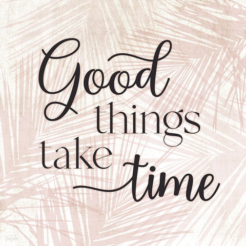 Good Things Take Time Black Ornate Wood Framed Art Print with Double Matting by Carpentieri, Natalie