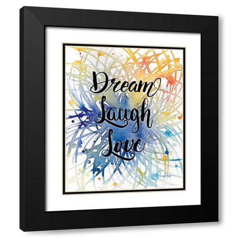 Dream Laugh Love Black Modern Wood Framed Art Print with Double Matting by Frazer, Amy
