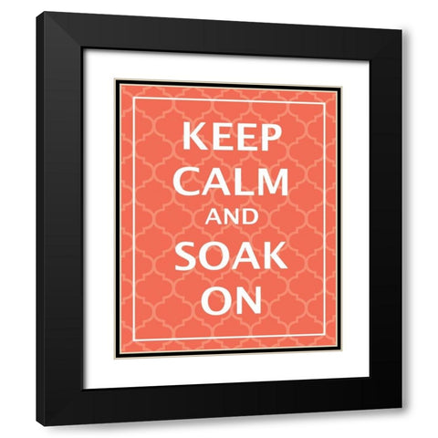 Keep Calm and Soak Black Modern Wood Framed Art Print with Double Matting by Harbick, N