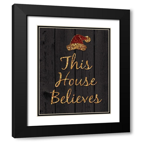 This House Believes III Black Modern Wood Framed Art Print with Double Matting by Harbick, N.