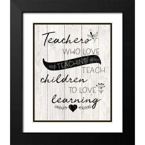 Love Teaching Black Modern Wood Framed Art Print with Double Matting by Harbick, N.