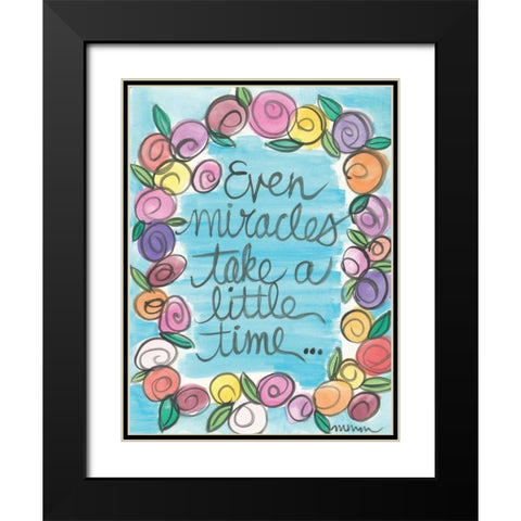 Even Miracles Take A Little Time Black Modern Wood Framed Art Print with Double Matting by Martin, Monica