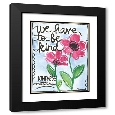Be Kind Black Modern Wood Framed Art Print with Double Matting by Martin, Monica