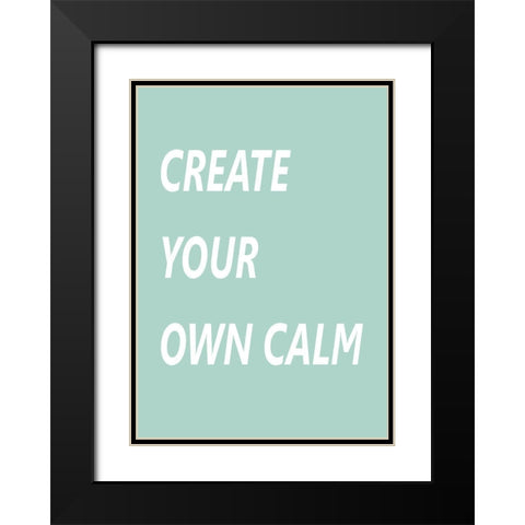 Create Your Own Calm Black Modern Wood Framed Art Print with Double Matting by Mi, Suki
