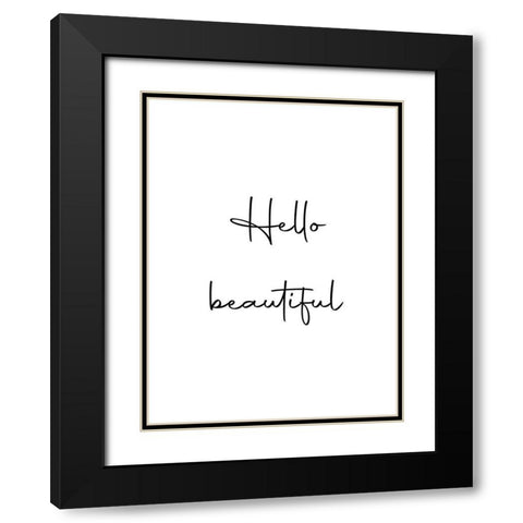 Hello Beautiful Black Modern Wood Framed Art Print with Double Matting by Mi, Suki