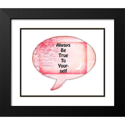Always Be True To Yourself Black Modern Wood Framed Art Print with Double Matting by LightBoxJournal