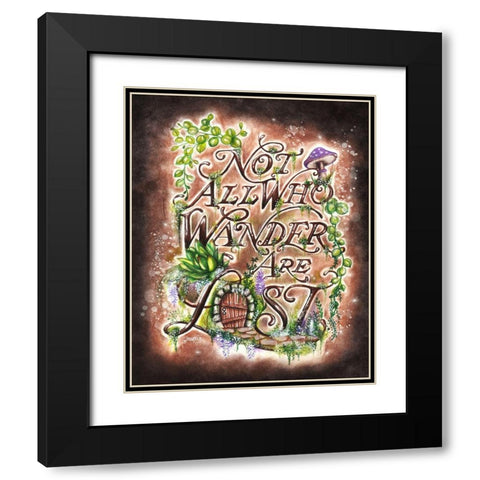 Not All Who Wander Are Lost - Garden WhimZies Black Modern Wood Framed Art Print with Double Matting by Sheena Pike Art