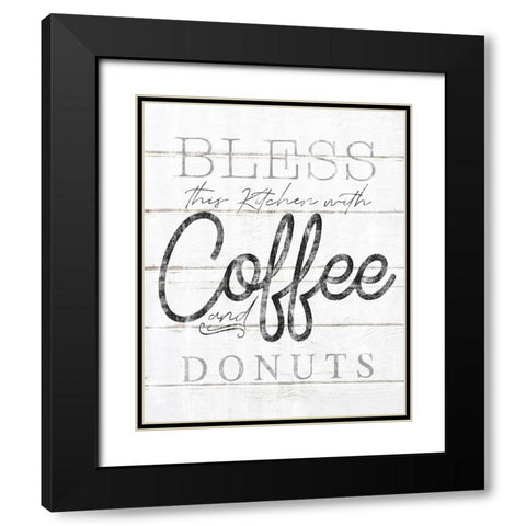 Bless This Kitchen With Coffee and Donuts Black Modern Wood Framed Art Print with Double Matting by Sheena Pike Art