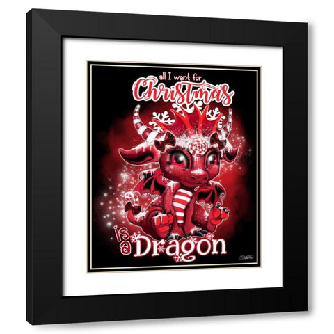 All I want for Christmas is a Dragon Black Modern Wood Framed Art Print with Double Matting by Sheena Pike Art