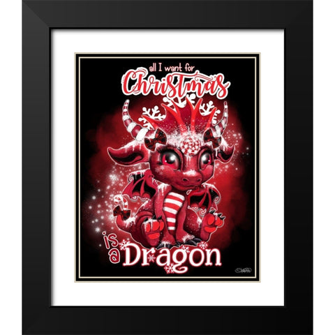 All I want for Christmas is a Dragon Black Modern Wood Framed Art Print with Double Matting by Sheena Pike Art