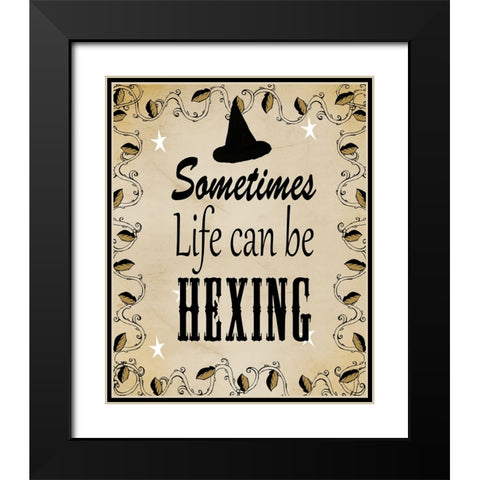Sometimes Life Can Be Hexing Black Modern Wood Framed Art Print with Double Matting by Wade, Valarie