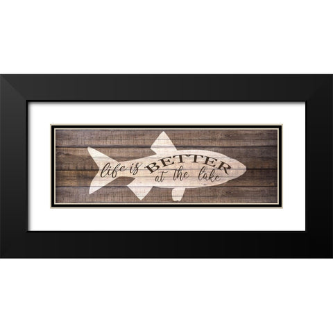 Life is Better at the Lake Black Modern Wood Framed Art Print with Double Matting by Bailey, Ann