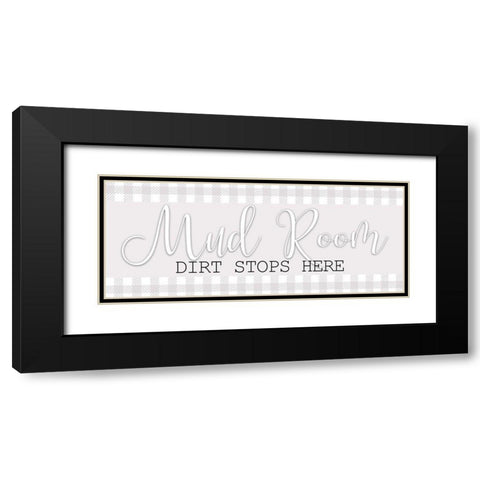 Dirt Stops Here Black Modern Wood Framed Art Print with Double Matting by Bailey, Ann