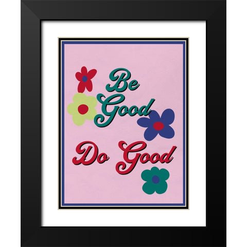 Be Good 2 Black Modern Wood Framed Art Print with Double Matting by Bailey, Ann
