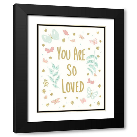 You Are So Loved Black Modern Wood Framed Art Print with Double Matting by Sweet Melody Designs