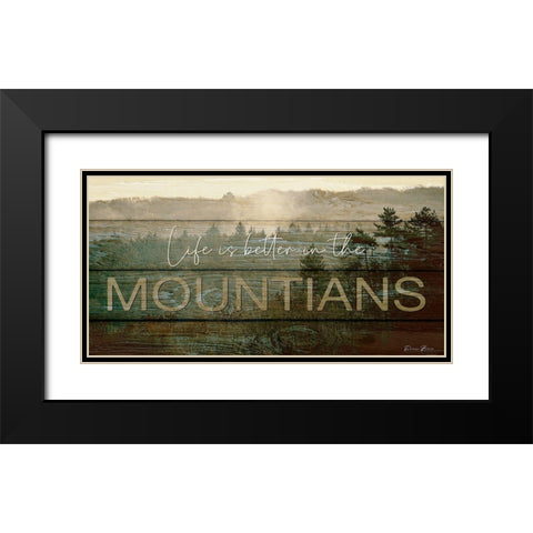 Life is Better in the Mountains Black Modern Wood Framed Art Print with Double Matting by Brown, Denise
