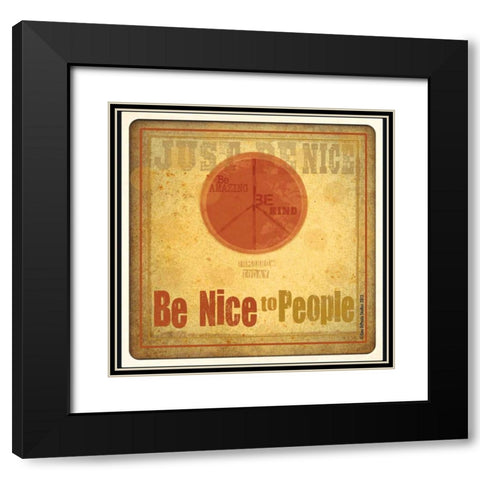 Be Nice To People Black Modern Wood Framed Art Print with Double Matting by DiPaolo, Dan